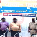 वाराणसी में फूलपुर पुलिस द्वारा गैर-जमानती वारंट पर दो अभियुक्तों की गिरफ्तारी